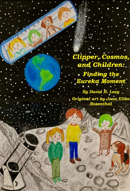 Clipper, Cosmos, and Chlidren: Finding the Eureka Moment Book by David Levy