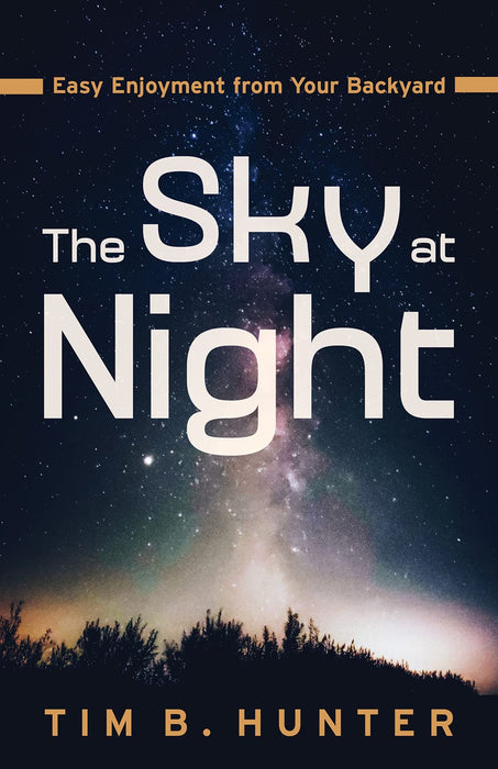 The Sky at Night: Easy Enjoyment from Your Backyard Book