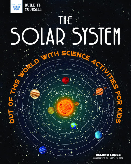 The Solar System: Out of This World with Science Activities for Kids book