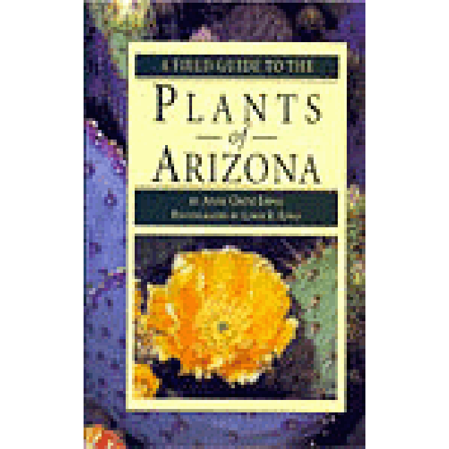 A Field Guide to the Plants of Arizona